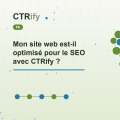 Mon site web est-il optimisé pour le SEO avec CTRify ?