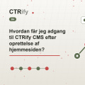 Hvordan får jeg adgang til CTRify CMS efter oprettelse af hjemmesiden?