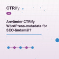 Använder CTRify WordPress-metadata för SEO-ändamål?