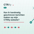 Kan ik handmatig geschreven berichten maken op mijn CTRify-website?