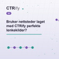 Bruker nettsteder laget med CTRify perfekte lenkekilder?