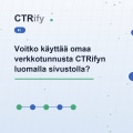 Voitko käyttää omaa verkkotunnusta CTRifyn luomalla sivustolla?