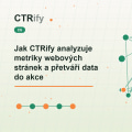 Jak CTRify analyzuje metriky webových stránek a přetváří data do akce