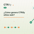 ¿Cómo genera CTRify sitios web?