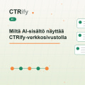 Miltä AI-sisältö näyttää CTRify-verkkosivustolla