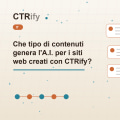 Che tipo di contenuti genera l'A.I. per i siti web creati con CTRify?