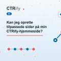 Kan jeg oprette tilpassede sider på min CTRify-hjemmeside?