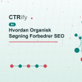 Hvordan Organisk Søgning Forbedrer SEO