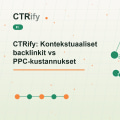 CTRify: Kontekstuaaliset backlinkit vs PPC-kustannukset