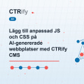 Lägg till anpassad JS och CSS på AI-genererade webbplatser med CTRify CMS