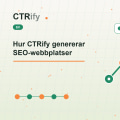 Hur CTRify genererar SEO-webbplatser
