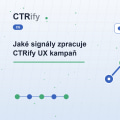 Jaké signály zpracuje CTRify UX kampaň