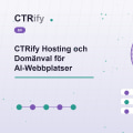CTRify Hosting och Domänval för AI-Webbplatser
