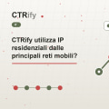 CTRify utilizza IP residenziali dalle principali reti mobili?