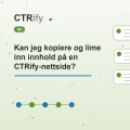 Kan jeg kopiere og lime inn innhold på en CTRify-nettside?