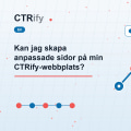 Kan jag skapa anpassade sidor på min CTRify-webbplats?