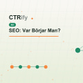 SEO: Var Börjar Man?