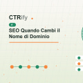 SEO Quando Cambi il Nome di Dominio