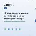 ¿Puedes usar tu propio dominio con una web creada por CTRify?