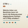 Welche Arten von Backlinks kann ich durch die Nutzung einer abgelaufenen Domain mit CTRify erhalten?