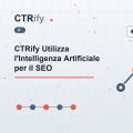CTRify Utilizza l'Intelligenza Artificiale per il SEO