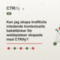 Kan jag skapa kraftfulla inledande kontextuella bakåtlänkar för webbplatser skapade med CTRify?