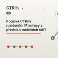 Používá CTRify rezidenční IP adresy z předních mobilních sítí?