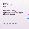 Hvordan CTRify optimaliserer nettsteder for SEO-formål