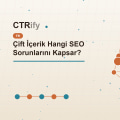 Çift İçerik Hangi SEO Sorunlarını Kapsar?