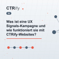 Was ist eine UX Signals-Kampagne und wie funktioniert sie mit CTRify-Websites?