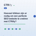 Hoeveel klikken zijn er nodig om een perfecte SEO-website te creëren met CTRify?