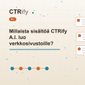 Millaista sisältöä CTRify A.I. luo verkkosivustoille?