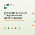 Minkälaista laatua saan CTRifyllä luoduilla verkkosivustoilla?