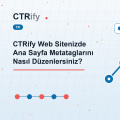 CTRify Web Sitenizde Ana Sayfa Metataglarını Nasıl Düzenlersiniz?