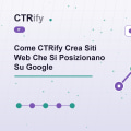 Come CTRify Crea Siti Web Che Si Posizionano Su Google