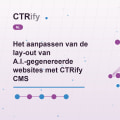Het aanpassen van de lay-out van A.I.-gegenereerde websites met CTRify CMS