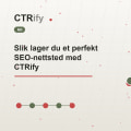 Slik lager du et perfekt SEO-nettsted med CTRify
