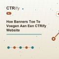 Hoe Banners Toe Te Voegen Aan Een CTRify Website