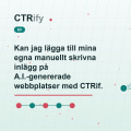 Kan jag lägga till mina egna manuellt skrivna inlägg på A.I.-genererade webbplatser med CTRify CMS?