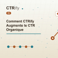 Comment CTRify Augmente le CTR Organique