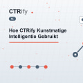 Hoe CTRify Kunstmatige Intelligentie Gebruikt
