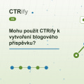 Mohu použít CTRify k vytvoření blogového příspěvku?