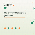 Wie CTRify Webseiten generiert