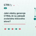 Jaké otázky generuje CTRify AI na základě zvoleného klíčového slova?