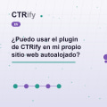 ¿Puedo usar el plugin de CTRify en mi propio sitio web autoalojado?