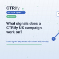 Quels signaux travaille une campagne UX CTRify ?