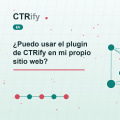 ¿Puedo usar el plugin de CTRify en mi propio sitio web?