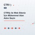 CTRify ile Web Siteniz İçin Mükemmel Alan Adını Seçin