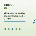 Vilka externa verktyg ska användas med CTRify