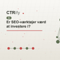 Er SEO-værktøjer værd at investere i?